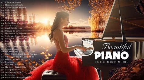 Beautiful Romantic Piano Love Songs Of All Time Best Relaxing Piano