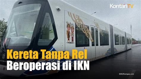 Trem Otonom IKN Akan Beroperasi Pada 17 Agustus Kontan News YouTube