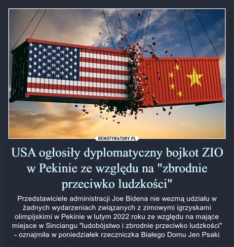 Usa Og Osi Y Dyplomatyczny Bojkot Zio W Pekinie Ze Wzgl Du Na Zbrodnie