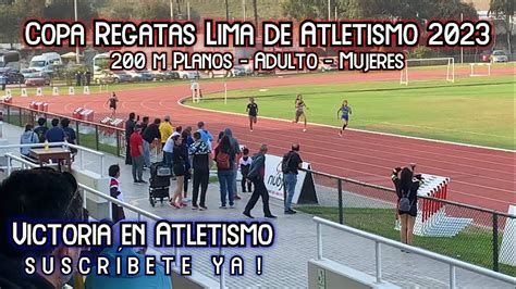 200 M Planos Adulto Damas Semi Final Copa Ragatas Lima De