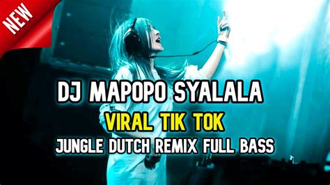 Dj Mapopo Syalala Tik Tok Jungle Dutch Remix Full Bass Yudist