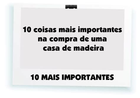 Coisas Mais Importantes Na Compra De Uma Casa De Madeira