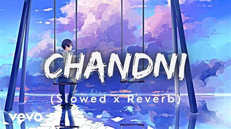 Chandni LoFi Slowed X Reverb Sachet Tandon Parampara Tandon B