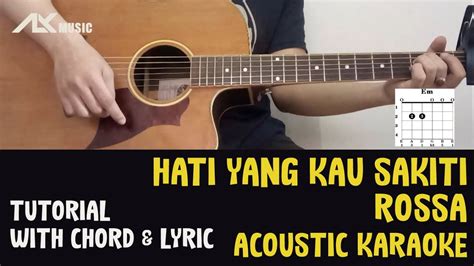 Rossa Hati Yang Kau Sakiti Acoustic Karaoke With Chord Lyric