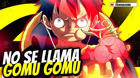 La Fruta De Luffy Su Verdadero Nombre Y El Despertar Que Cambio Una