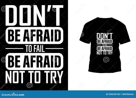 Don T Be Afraid To Fail Be Afraid Not To Try T Shirt Design Stock