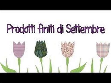 Prodotti Finiti Di Settembre Youtube