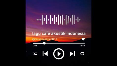 Lagu Cafe Akustik Indonesia Terbaik YouTube