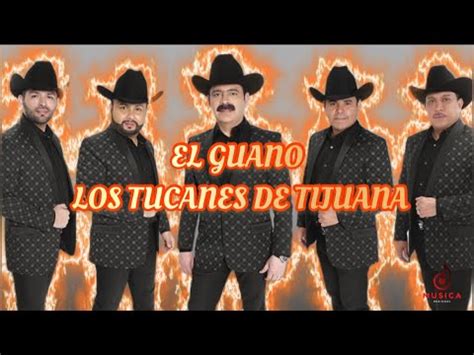 Los Tucanes De Tijuana El Guano LETRA YouTube