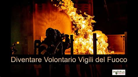 Diventare Volontario Vigili Del Fuoco Youtube