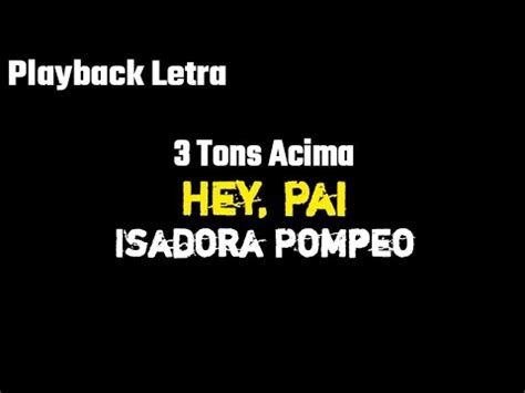 Hey Pai Isadora Pompeo Tons Acima Playback Letra Youtube