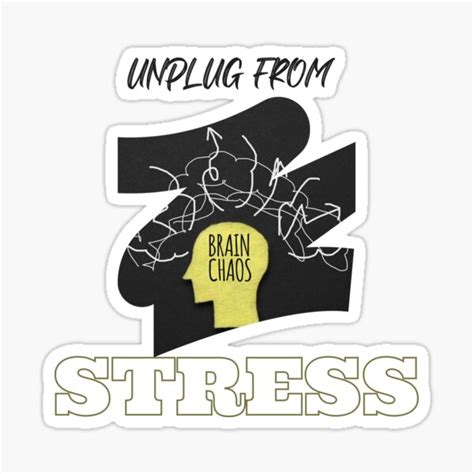 Unplug From Stress Brain Chaos Theme Sticker For Sale By Vikingtshirts Redbubble