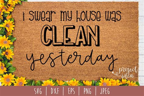 I Swear My House Was Clean Yesterday Svg Mom Doormat Cut File Funny