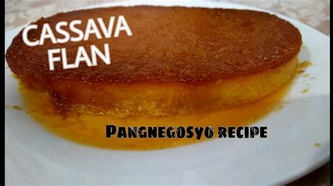 Cassava Flanpang Negosyo Recipe Youtube