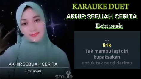 AKHIR SEBUAH CERITA EVITAMALA KARAUKE DUET TANPA VOCAL COWOK YouTube