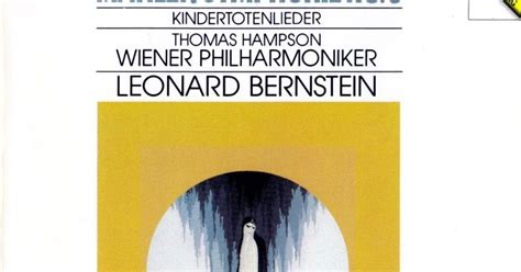 Chucrute Quiabo Mahler Symphony No 6 Kindertotenlieder Leonard