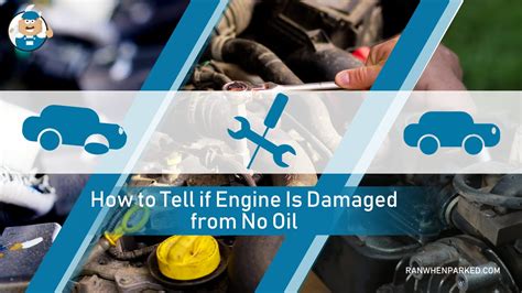 How To Tell If Engine Is Damaged From No Oil Signs Ran When