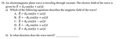 Solved 18 An Electromagnetic Plane Wave Is Traveling Chegg