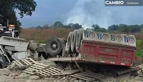 Volcadura De Cami N De Carga Deja Un Muerto Sobre La Cuacnopalan Oaxaca