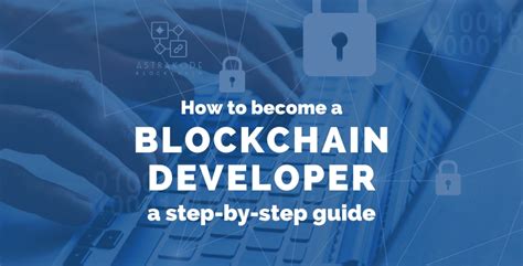 How To Become A Blockchain Developer A Step By Step Guide AstraKode