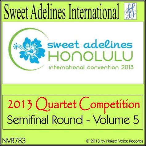 2013 Sweet Adelines International Quartet Competition Semi Final