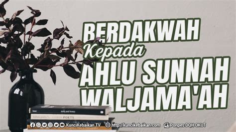 BERDAKWAH KEPADA AQIDAH AHLUS SUNNAH WAL JAMAAH