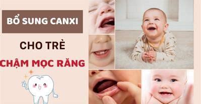 Lý do và các cách bổ sung canxi cho trẻ chậm mọc răng Amano Nhật Bản