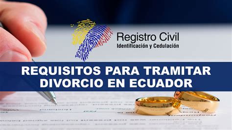 Requisitos Para Tramitar Divorcio En Ecuador 【2025