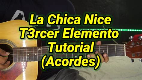 La Chica Nice Tutorial Tercer Elemento Acordes Tutorial En