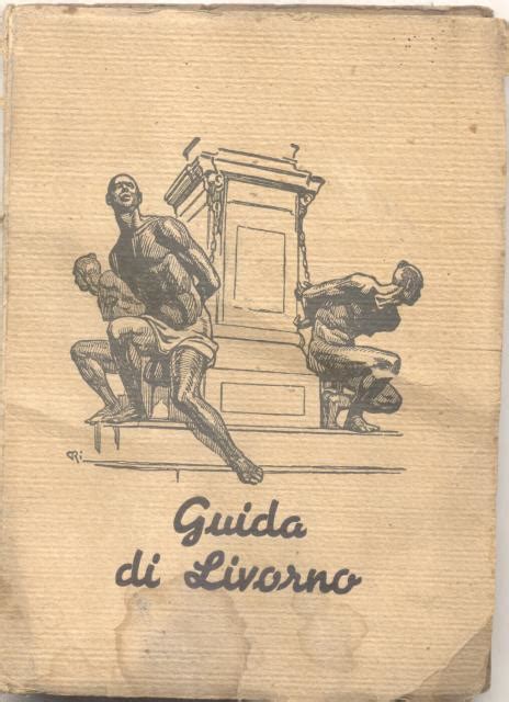 Guida Di Livorno Illustrata Di Numerose Vedute Della Citt Con Una