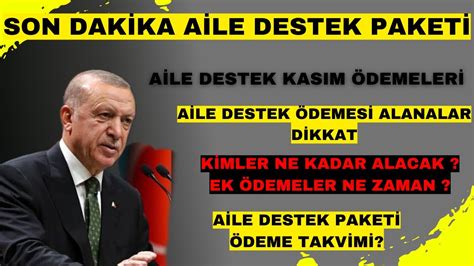 SON DAKİKA AİLE DESTEK PAKETİ KASIM AİLE DESTEK ÖDEMESİ KİMLER NE KADAR