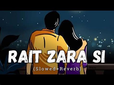 Rait Zara Si Slowed Reverb Arijit Singh Shaasha Tirupati Lofi