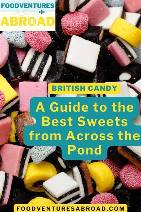 British Candy: A Guide to the Best Sweets from Across the Pond ...