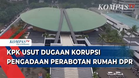 Geledah Kantor Setjen DPR KPK Usut Kasus Dugaan Korupsi Rumah Jabatan