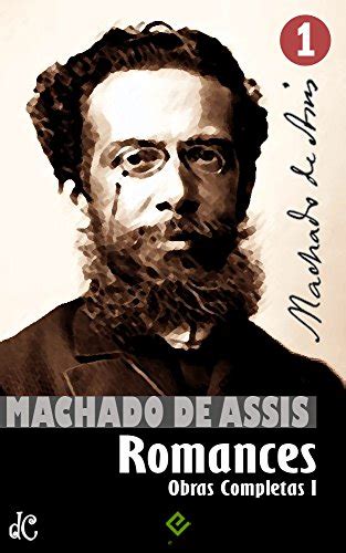 Obras Completas De Machado De Assis I Romances Completos Inclui Dom