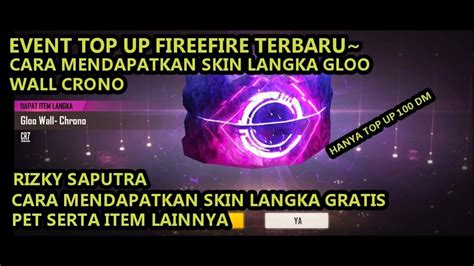 Event Top Up Free Fire Terbaru Cara Mendapatkan Skin Langkah Gloo