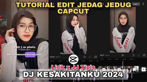 Tutorial Edit Jedag Jedug Capcut Dj Kesakitanku Jj Tipis Youtube