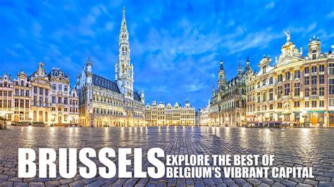 Brussels Revealed Explore The Best Of Belgium S Vibrant Capital Youtube