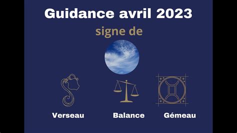 Guidance avril 2023 signe d air verseau gémeau balance YouTube