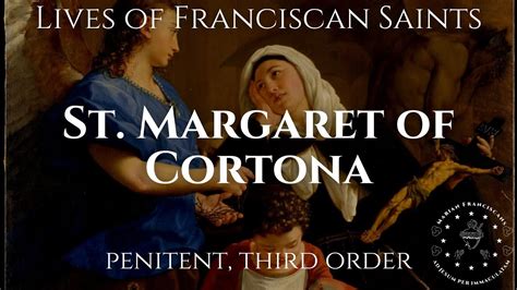 The Life Of Saint Margaret Of Cortona Youtube