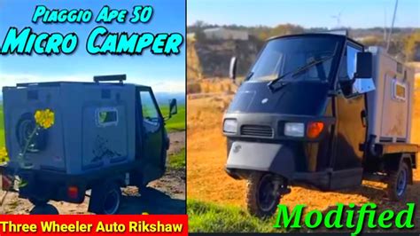 Piaggio Ape 50 Micro Camper Van Converted Three Wheeler Auto Rikshaw