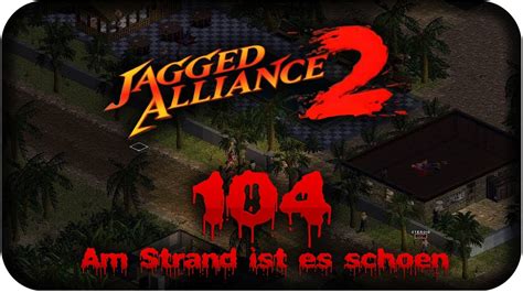 Let S Play Jagged Alliance Am Strand Ist Es Sch N Youtube