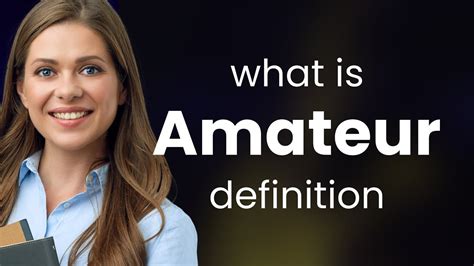 amateur amateur meaning youtube