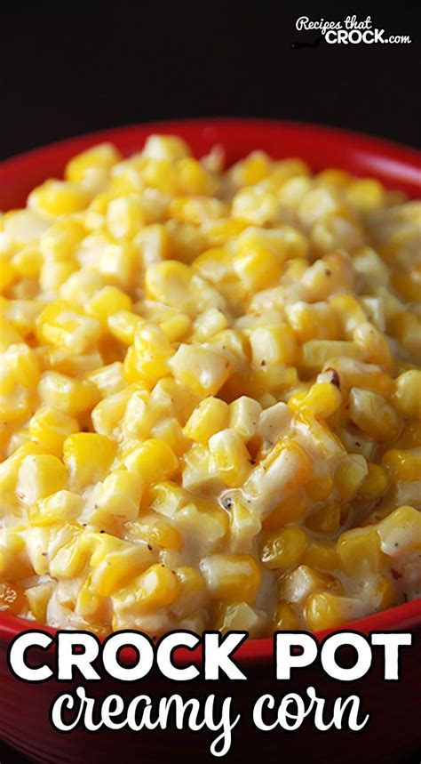 Creamy Crock Pot Corn Is The Best Corn Side Dish And So Simple To Make The Slow Cooker