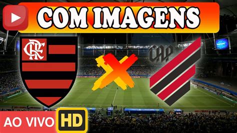 Flamengo X Atlético Paranaense Ao Vivo Com Imagens 27102021 Youtube