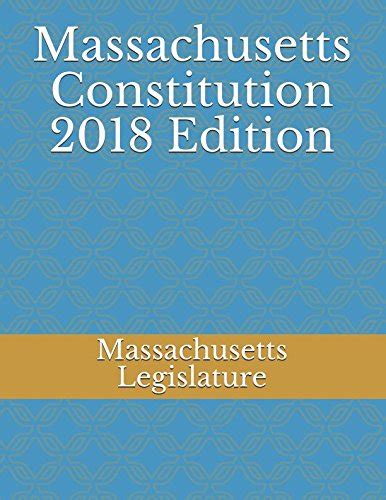 Massachusetts Constitution 2018 Edition Legislature Massachusetts 9781983182273 Abebooks