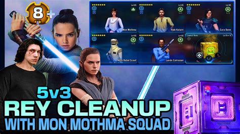 5v3 REY CLEANUP SQUAD W MON MOTHMA SQUAD SWGOH TW YouTube