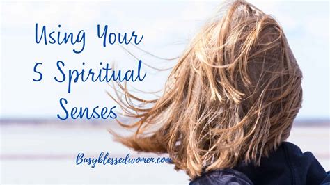 Using Your Spiritual Senses To Live Out Your Faith