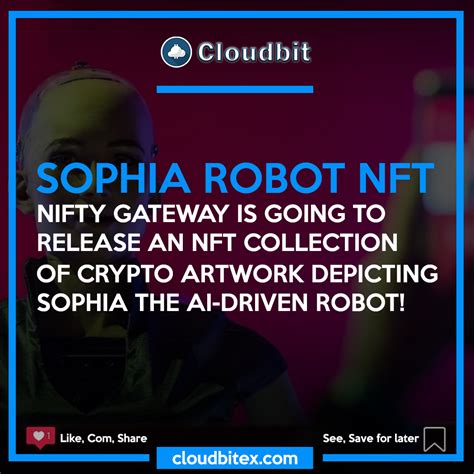 📢 Sophia Robot Nft Crypto Artwork Has Blown Up In 2021 By Cloudbit