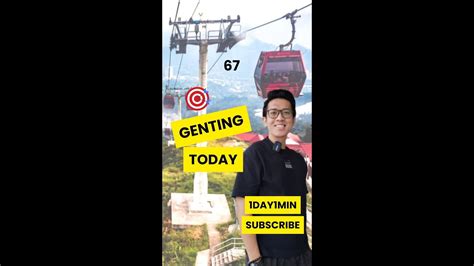 Day 67 【1日1分钟】 Genting Highland 云顶已经【人山人海】 Youtube